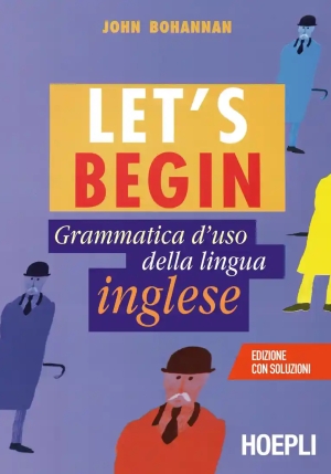 Let's Begin. Grammatica D'uso Della Lingua Inglese fronte