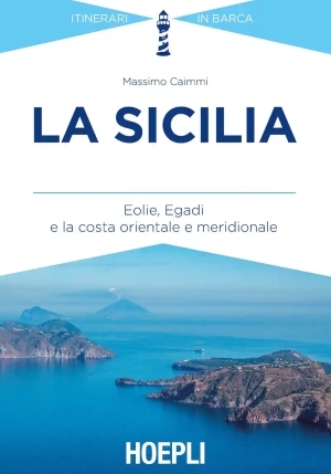 La Sicilia. Eolie, Egadi E La Costa Orientale E Meridionale fronte