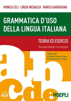 Grammatica D'uso Della Lingua Italiana. Teoria Ed Esercizi. Livelli A1-b2. Nuova Ediz. Con Contenuto Digitale Per Accesso On Lin fronte