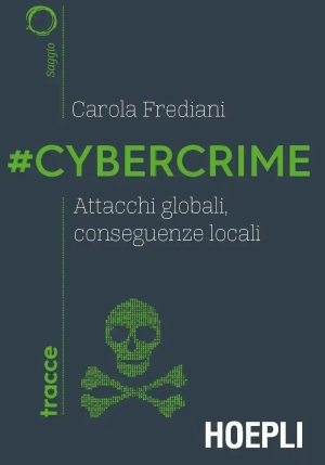 #cybercrime. Attacchi Globali, Conseguenze Locali fronte