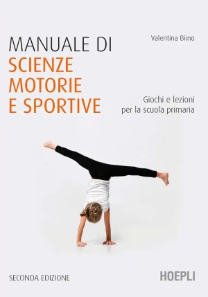 Manuale Di Scienze Motorie E Sportive. Giochi E Lezioni Per La Scuola Primaria. Nuova Ediz. fronte