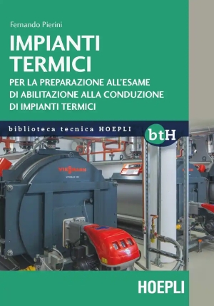 Impianti Termici. Per La Preparazione All'esame Di Abilitazione Alla Conduzione Di Impianti Termici fronte