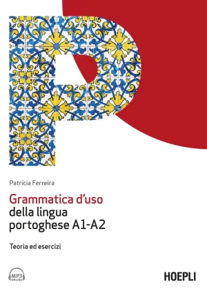 Grammatica D'uso Della Lingua Portoghese A1-a2. Teoria Ed Esercizi. Con File Audio Per Il Download fronte