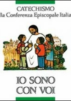 Io Sono Con Voi. Catechismo Per L'iniziazione Cristiana Dei Fanciulli (6-8 Anni) fronte