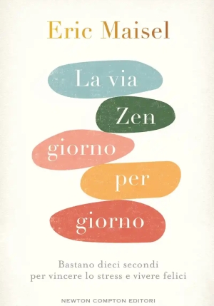 Via Zen Giorno Per Giorno. Bastano Dieci Secondi Per Vincere Lo Stress E Vivere Felici (la) fronte