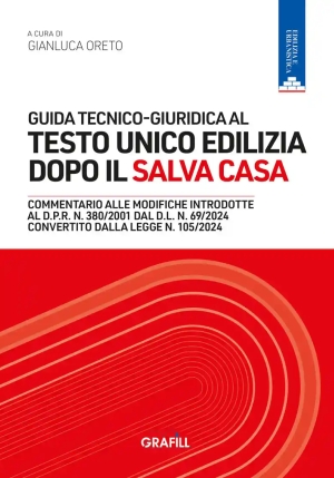 Guida Tecnico Giuridica Testo Unico Edilizia Dopo Il Salva Casa fronte