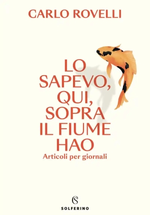 Lo Sapevo, Qui, Sopra Il Fiume Hao. Articoli Per Giornali fronte