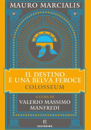 Destino E Una Belva Feroce. Colosseum (il). Vol. 4 fronte