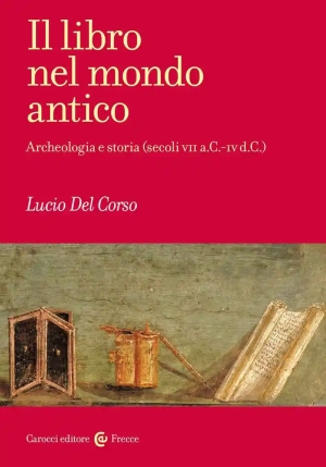 Libro Nel Mondo Antico. Archeologia E Storia (secoli Vii A.c.-iv D.c.) (il) fronte