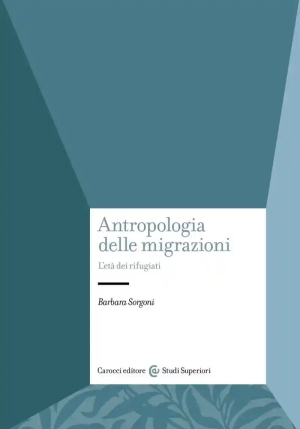 Antropologia Delle Migrazioni. L'et? Dei Rifugiati fronte