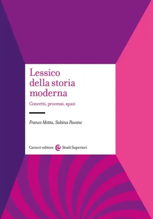 Lessico Della Storia Moderna. Concetti, Processi, Spazi fronte