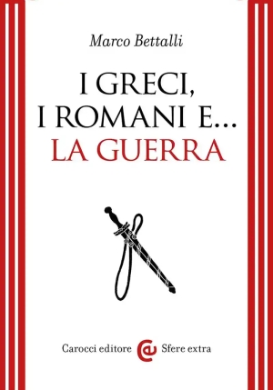 Greci, I Romani E... La Guerra (i) fronte