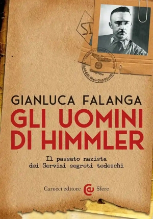 Uomini Di Himmler. Il Passato Nazista Dei Servizi Segreti Tedeschi (gli) fronte