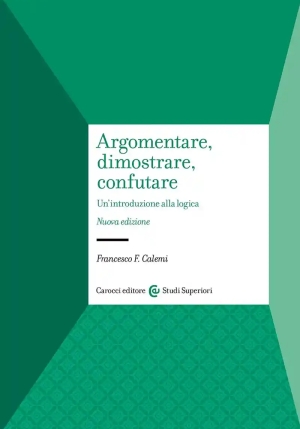 Argomentare, Dimostrare, Confutare. Un'introduzione Alla Logica fronte