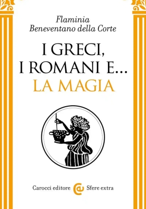 Greci, I Romani E... La Magia (i) fronte