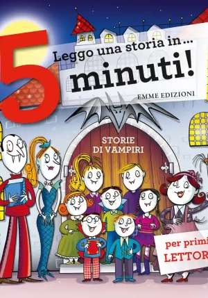 Storie Di Vampiri. Leggo Una Storia In... 5 Minuti! Ediz. A Colori fronte