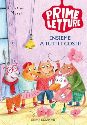 Insieme A Tutti I Costi! Ediz. A Colori fronte