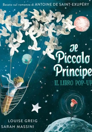 Piccolo Principe. Il Libro Pop Up. Ediz. A Colori (il) fronte