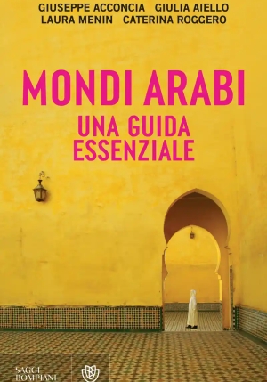 Mondi Arabi. Una Guida Essenziale fronte