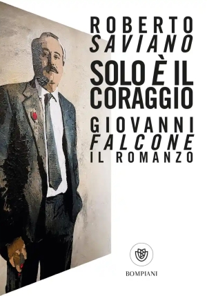 Solo ? Il Coraggio. Giovanni Falcone, Il Romanzo fronte