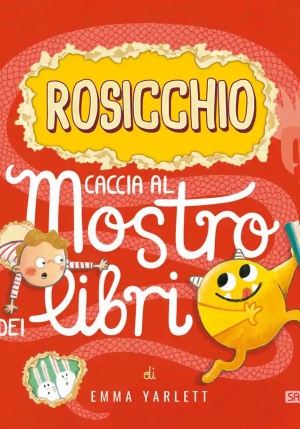 Rosicchio. Caccia Al Mostro Dei Libri. Ediz. A Colori fronte