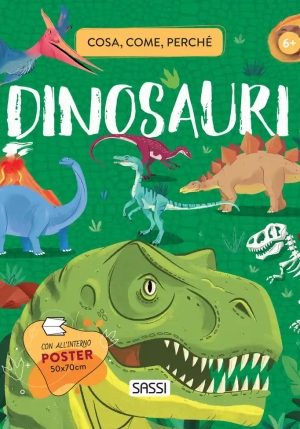 Dinosauri. Cosa, Come, Perch?. Con Poster fronte