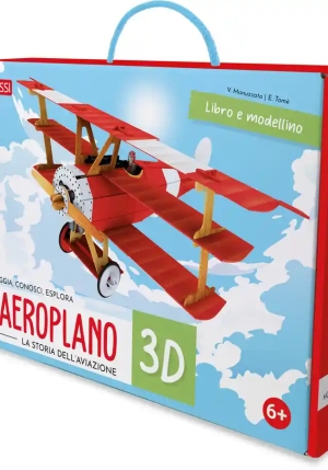 Aeroplano 3d. La Storia Dell'aviazione. Viaggia, Conosci, Esplora. Ediz. A Colori. Con Modellino 3d  fronte