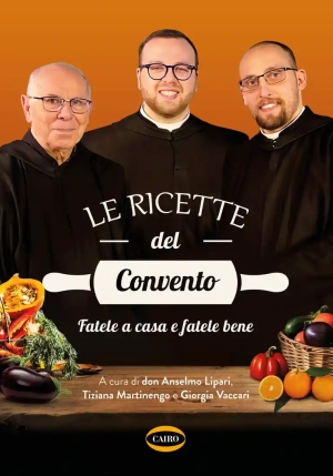 Ricette Del Convento. Fatele A Casa E Fatele Bene (le) fronte