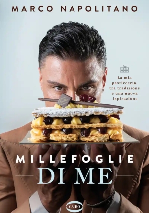 Millefoglie Di Me. La Mia Pasticceria, Tra Tradizione E Una Nuova Ispirazione fronte