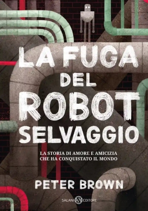 Fuga Del Robot Selvatico (la) fronte