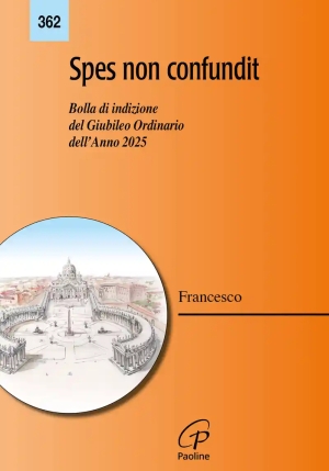 Spes Non Confundit. Bolla Di Indizione Del Giubileo Ordinario Dell'anno 2025 fronte