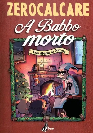 A Babbo Morto. Una Storia Di Natale fronte