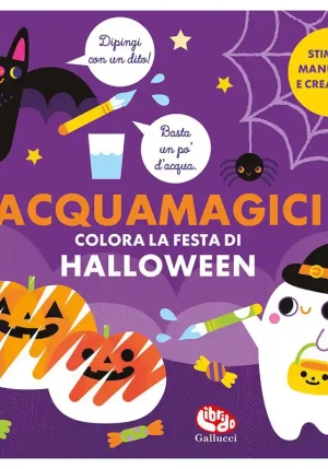 Colora La Festa Di Halloween. Acquamagici. Ediz. A Colori fronte