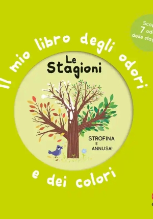 Stagioni. Il Mio Libro Degli Odori E Dei Colori. Ediz. Illustrata (le) fronte