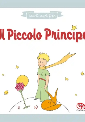 Piccolo Principe. Tocca E Scopri. Ediz. A Colori (il) fronte