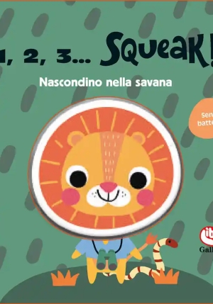 Nascondino Nella Savana. 1, 2, 3... Squeak! Ediz. Illustrata fronte