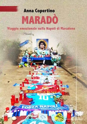 Marad?. Viaggio Emozionale Nella Napoli Di Maradona fronte