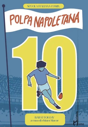 Polpa Napoletana. Barattolo. Vol. 4: Ho Visto Maradona fronte