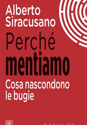 Perch? Mentiamo. Cosa Nascondono Le Bugie fronte