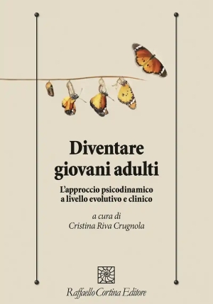 Diventare Giovani Adulti. L'approccio Psicodinamico A Livello Evolutivo E Clinico fronte