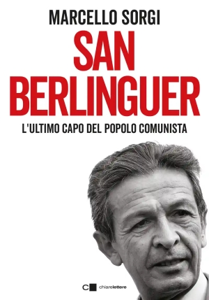 San Berlinguer. L'ultimo Capo Del Popolo Comunista fronte