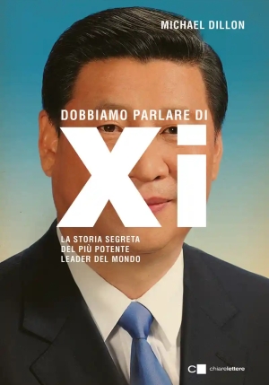 Dobbiamo Parlare Di Xi. La Storia Segreta Del Pi? Potente Leader Del Mondo fronte