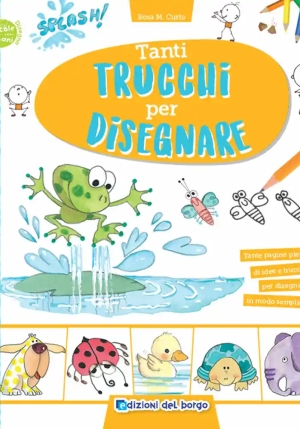 Tanti Trucchi Per Disegnare. Ediz. A Colori fronte