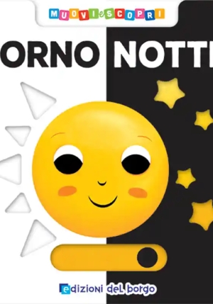 Giorno Notte. Muovi E Scopri. Ediz. A Colori fronte