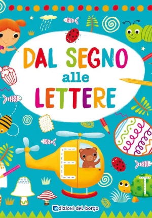 Dal Segno Alle Lettere. Ediz. A Colori fronte