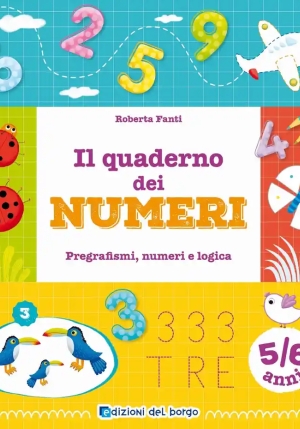 Quaderno Dei Numeri. Pregrafismi, Numeri E Logica. 5-6 Anni. Ediz. A Colori (il) fronte