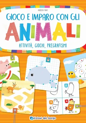 Gioco E Imparo Con Gli Animali. Attivit?, Giochi, Pregrafismi. Ediz. A Colori fronte