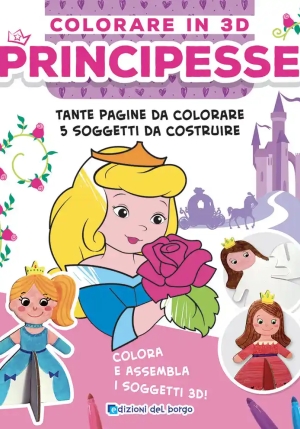 Principesse. Colorare In 3d. Ediz. A Colori fronte