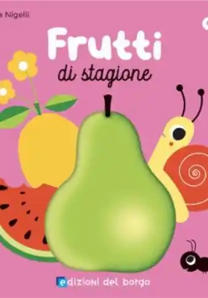 Frutti Di Stagione. I Tattilini. Ediz. A Colori fronte