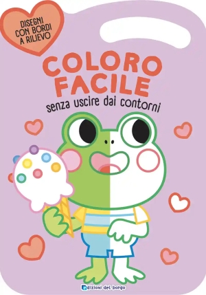 Rana. Coloro Facile. Senza Uscire Dai Contorni. Ediz. A Colori fronte